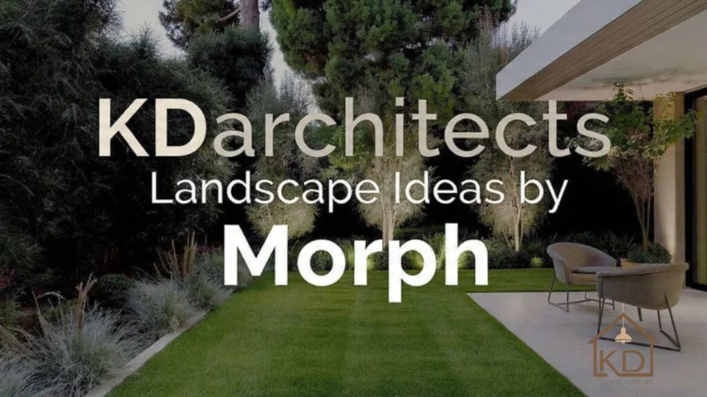 KDArchitects Landscape Ideas by Morph Transforming Outdoor Spaces